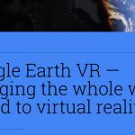 Google EarthがいよいよVR対応へ！「Google Earth VR」無償公開