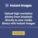 UnsplashからCC0の画像を直接検索し、投稿に含められるWordPressプラグイン・「Instant Images」