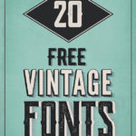 レトロな雰囲気を盛り上げるヴィンテージなフォントまとめ「20 Free Vintage Fonts for Graphic Designers」