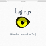 Vue.jsで構築された、デスクトップでもスマホでも快適に操作できるスライドショーのフレームワーク -Eagle.js