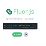 uilangやAlpine.js等にインスパイアされた、簡単なDOM操作を手軽に行える超軽量スクリプト・「Fluor.js」