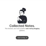 ノートやメモの感覚で使えるリーディングファーストなブログプラットフォーム・「Collected Notes」