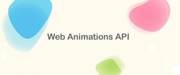 素のJavaScriptだけでアニメーションを実装するWeb Animations API