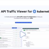 シンプルでパワフルなオープンソースのKubernetes向けAPIトラフィックビューア・「Mizu」