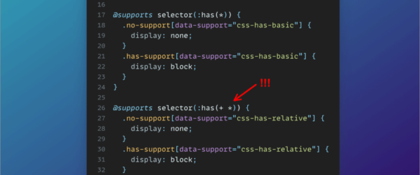 CSSの:has()がブラウザで使用できるかを@supportsで検出するには、:has(*)ではなく、:has(+ *)にする必要がある