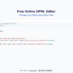 簡単な操作でOPMLを編集できるオープンソースのオンラインOPMLエディター・「OPML Editor」