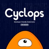 分かりやすく使いやすいUIでKubernetesを使えるようにする為のオープンソース開発ツール・「Cyclops」