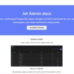 WebベースのPostgreSQLテーブルマネージャーと管理ダッシュボードを提供する為のOSS・「Jet Admin」