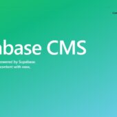 Supabaseを搭載したNext.jsベースのオープンソースCMS・「Supabase CMS」