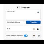 ブラウザで様々なコンテンツをAI翻訳するためのオープンソースのブラウザ拡張・「EZ Translate」