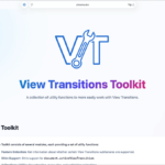 Web制作者はチェックしておこう！ View Transitions（ビュー遷移）でよく使うコードのまとめ-View Transitions Toolkit
