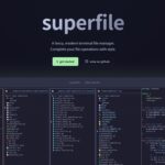 高速で見やすく効率的に作業できるオープンソースのターミナルファイルマネージャー・「superfile」